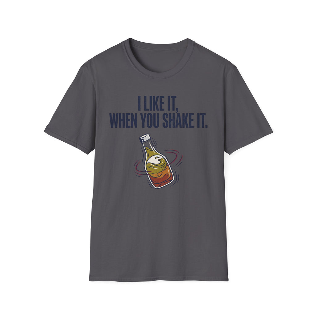 Like It When You Shake It T-Shirt