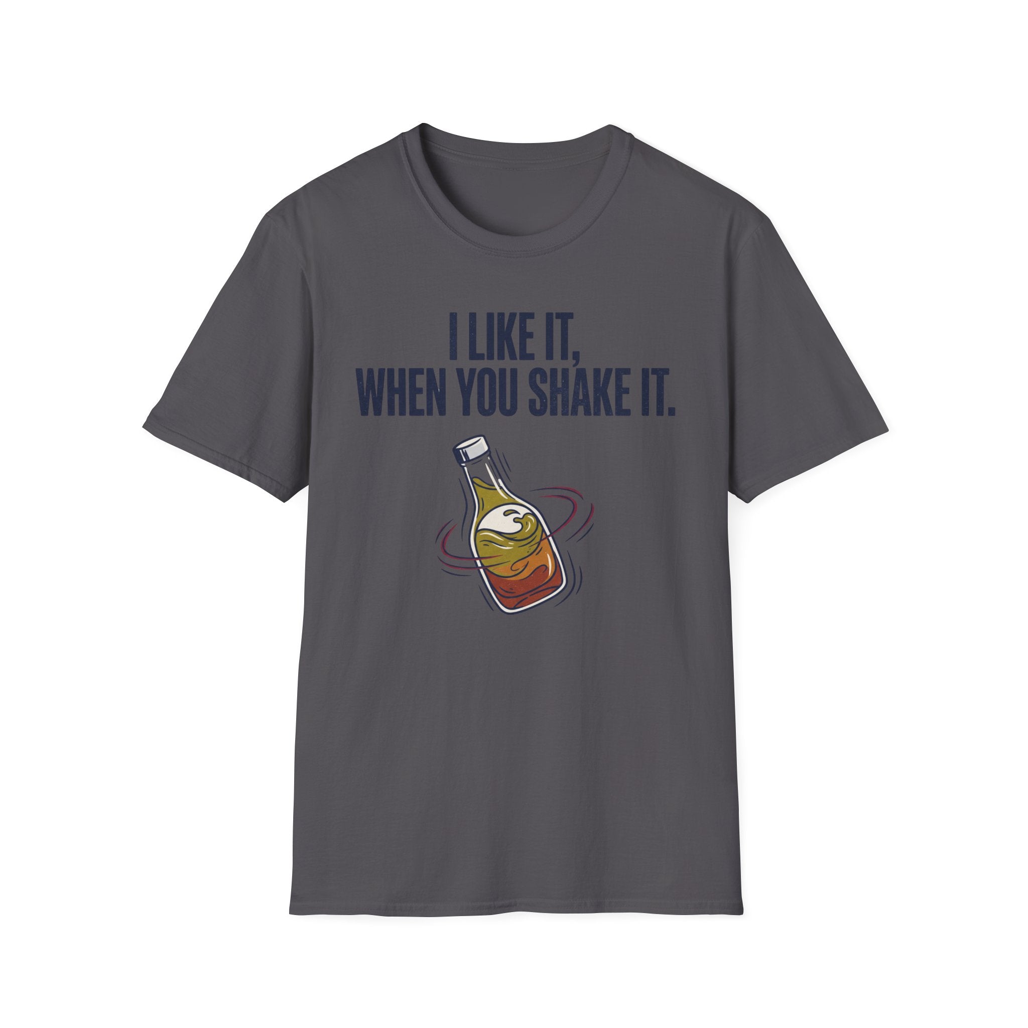 Like It When You Shake It T-Shirt