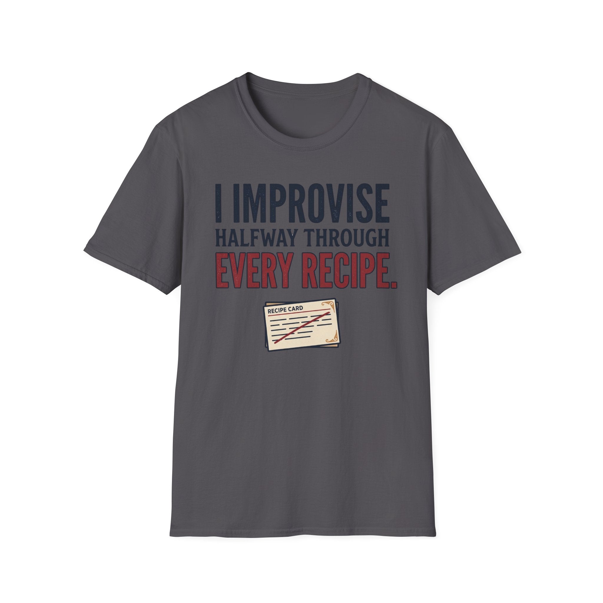 Improvise Through Every Recipe T-Shirt