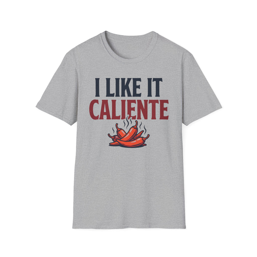 I Like It Caliente T-Shirt