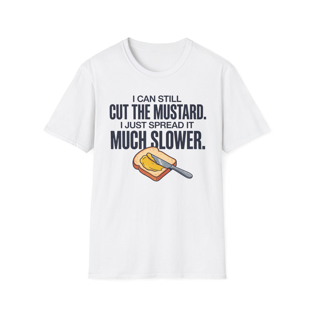 Can Still Cut The Mustard T-Shirt