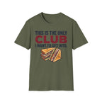 Only Club I Want T-Shirt
