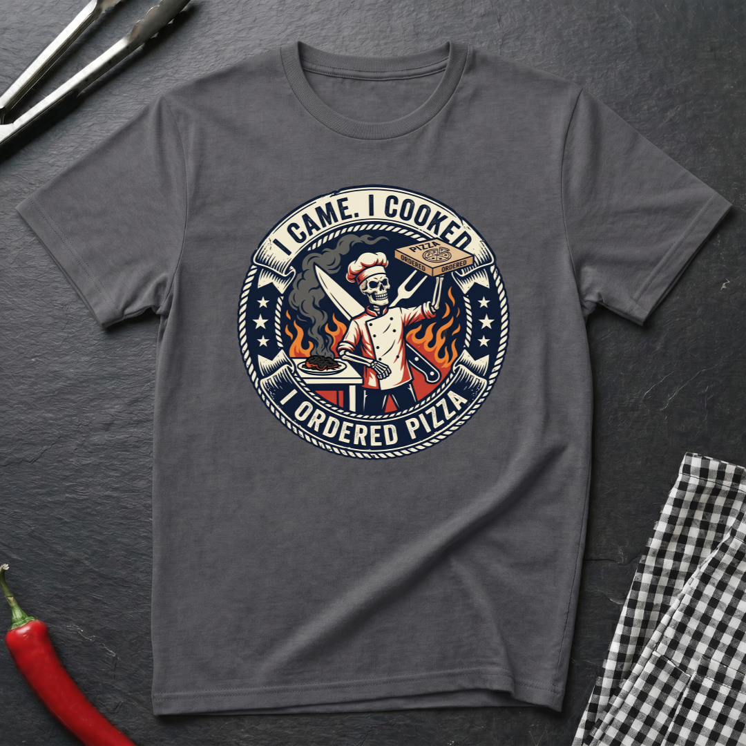 I Came. I Cooked. T-Shirt