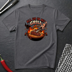 All Up In My Grill T-Shirt