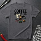Coffee Before Trail T-Shirt
