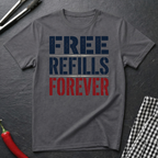 Free Refills Forever T-Shirt