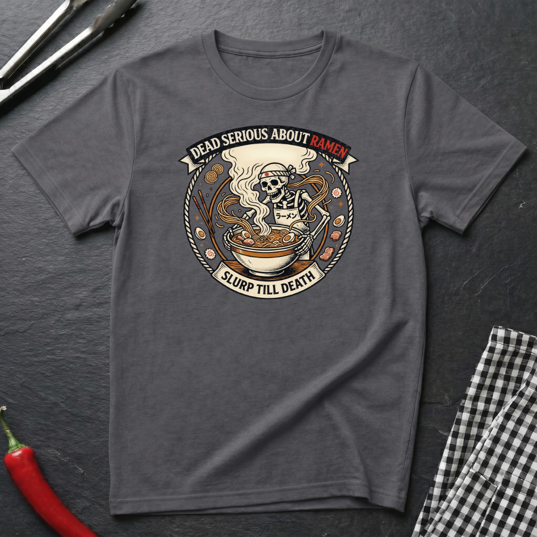 Dead Serious About Ramen T-Shirt