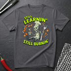Still Burnin' T-Shirt