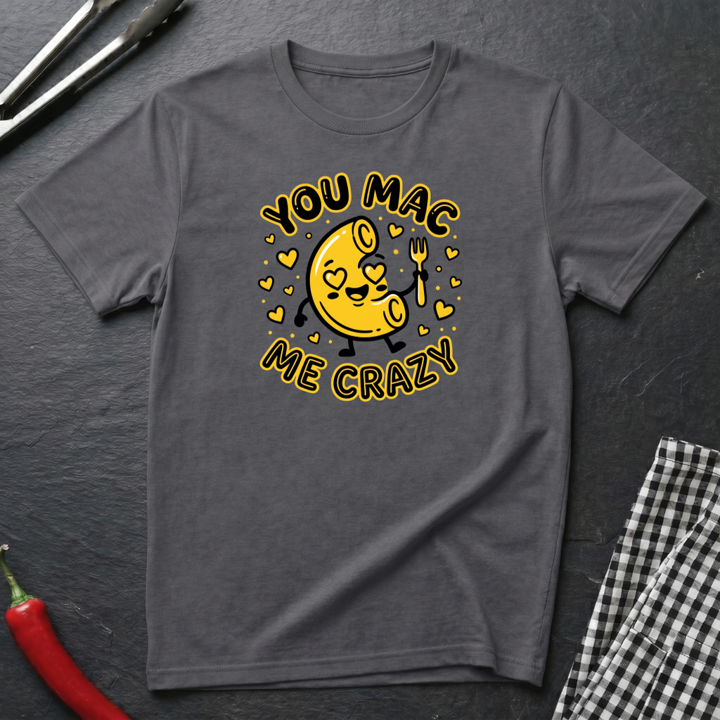 You Mac Me Crazy T-Shirt