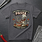 Emotionally Attached To Pasta T-Shirt