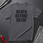 Death Before Decaf T-Shirt