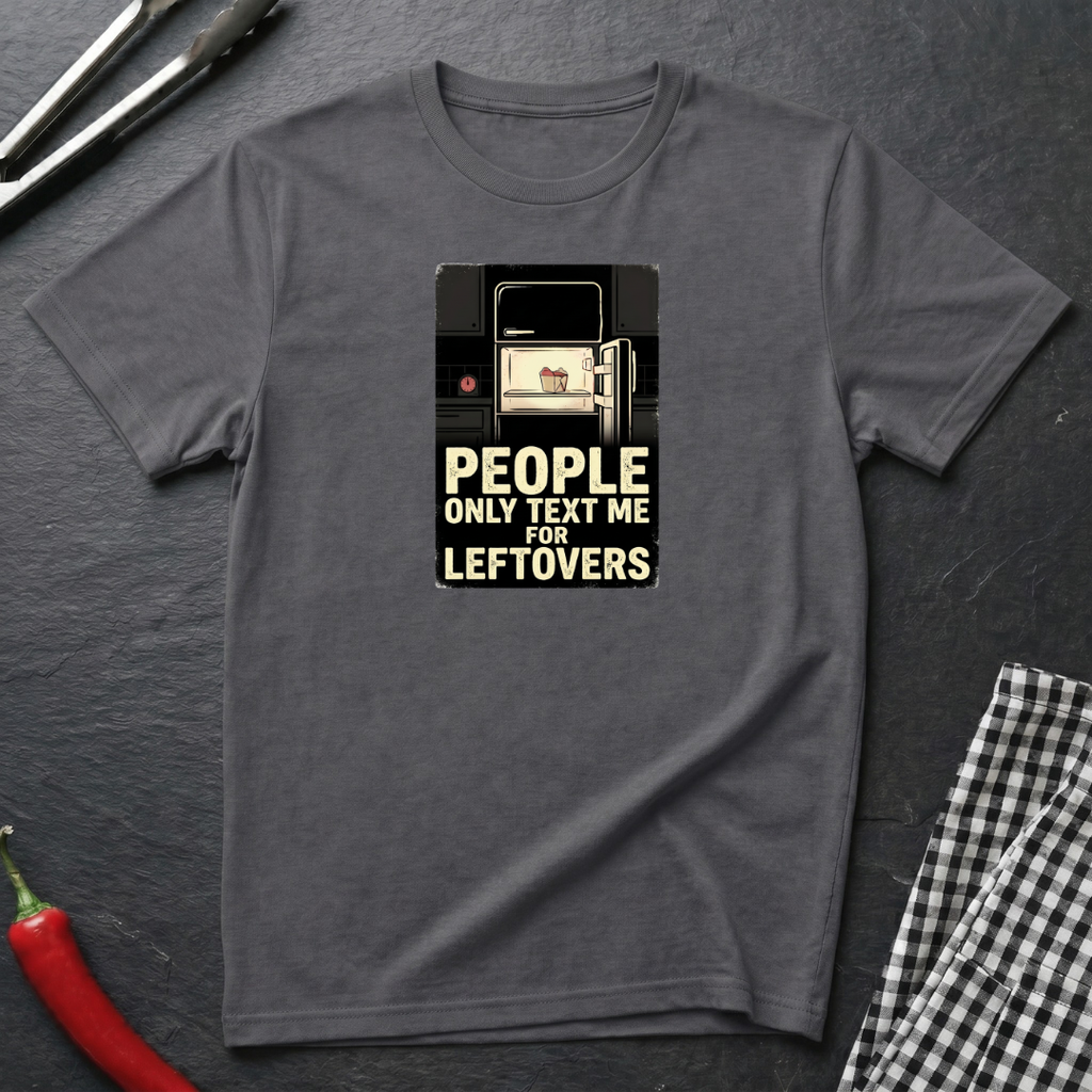 Text Me For Leftovers T-Shirt