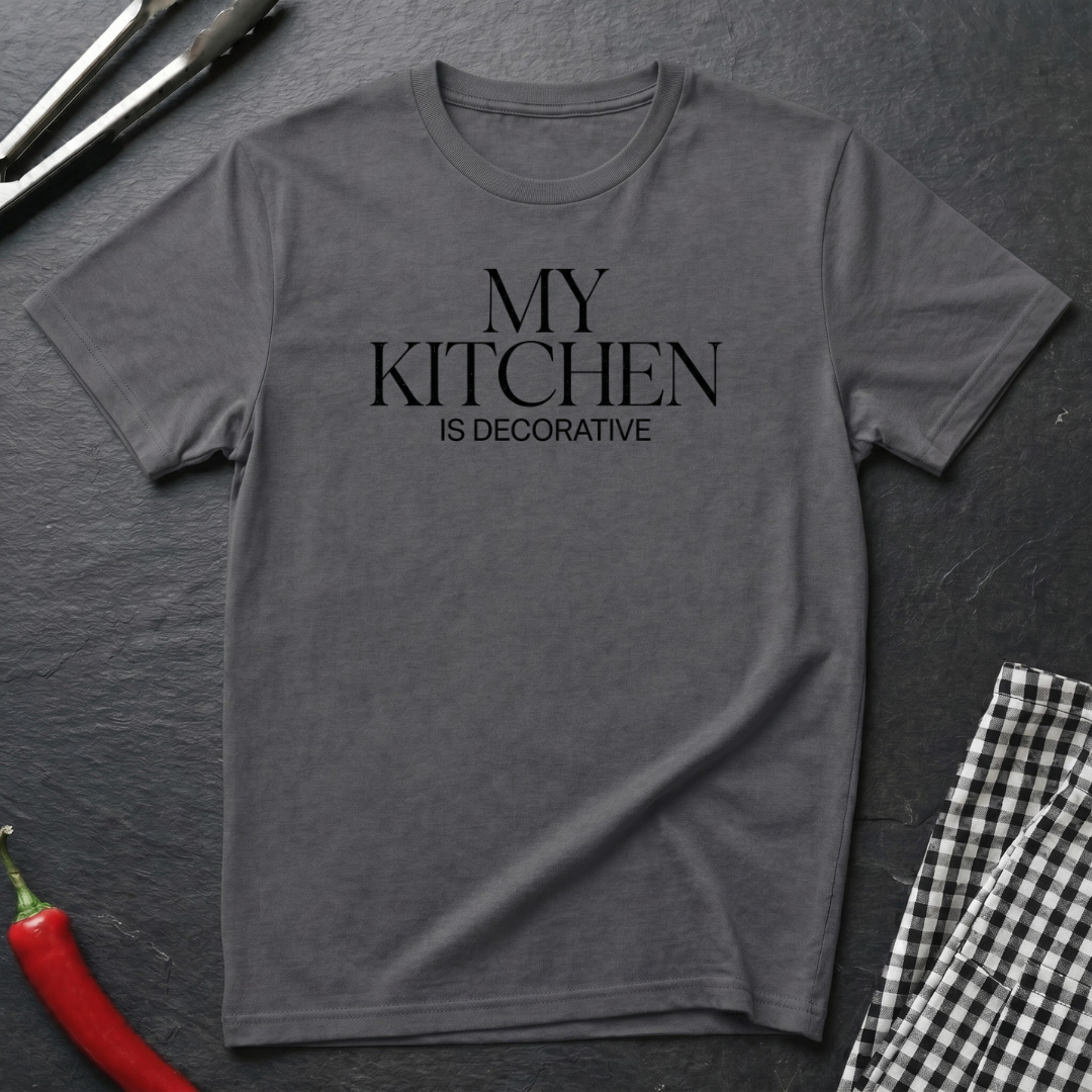 My Kitchen Is Decorative T-Shirt