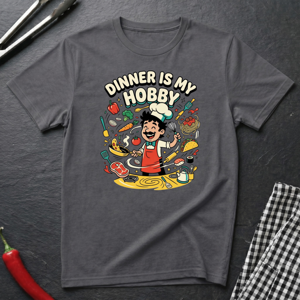 Dinner Is My Hobby T-Shirt
