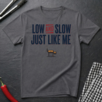 Low & Slow Like Me T-Shirt