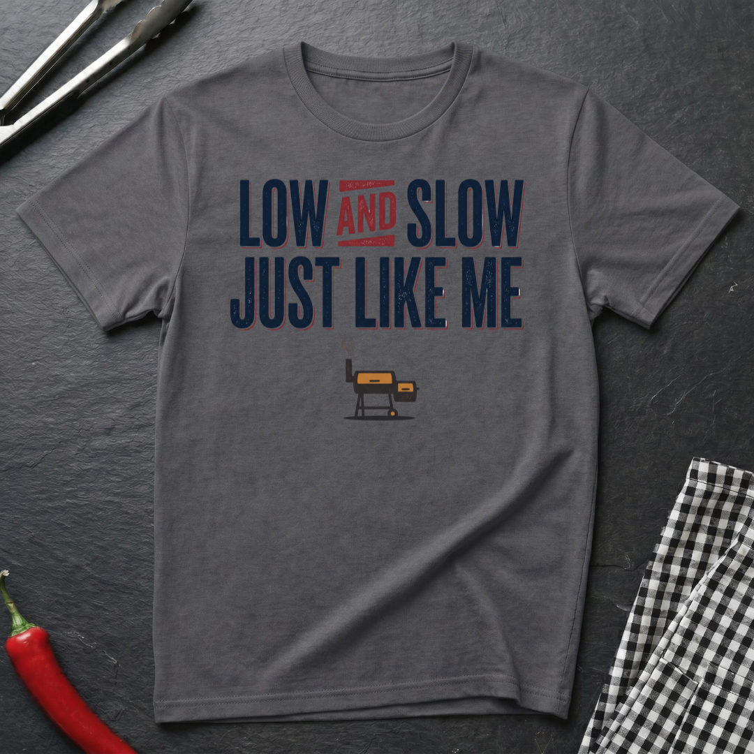 Low & Slow Like Me T-Shirt
