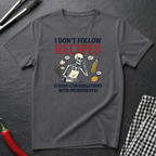 I Don't Follow Recipes T-Shirt