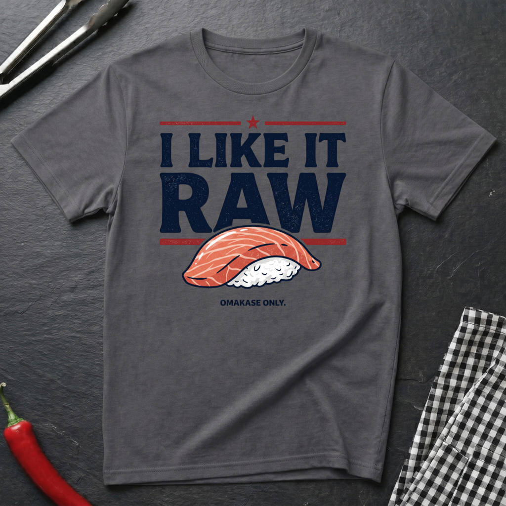 I Like It Raw T-Shirt