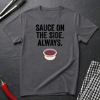 Sauce On The Side T-Shirt