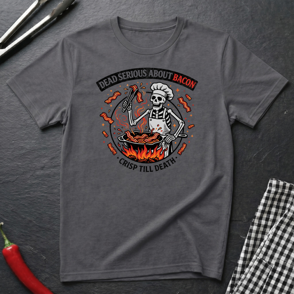 Dead Serious About Bacon T-Shirt