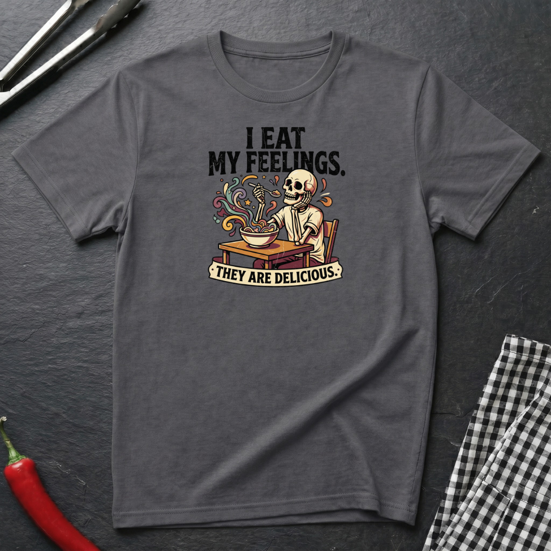 I Eat My Feelings T-Shirt