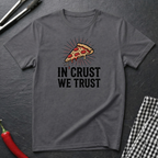 In Crust We Trust T-Shirt