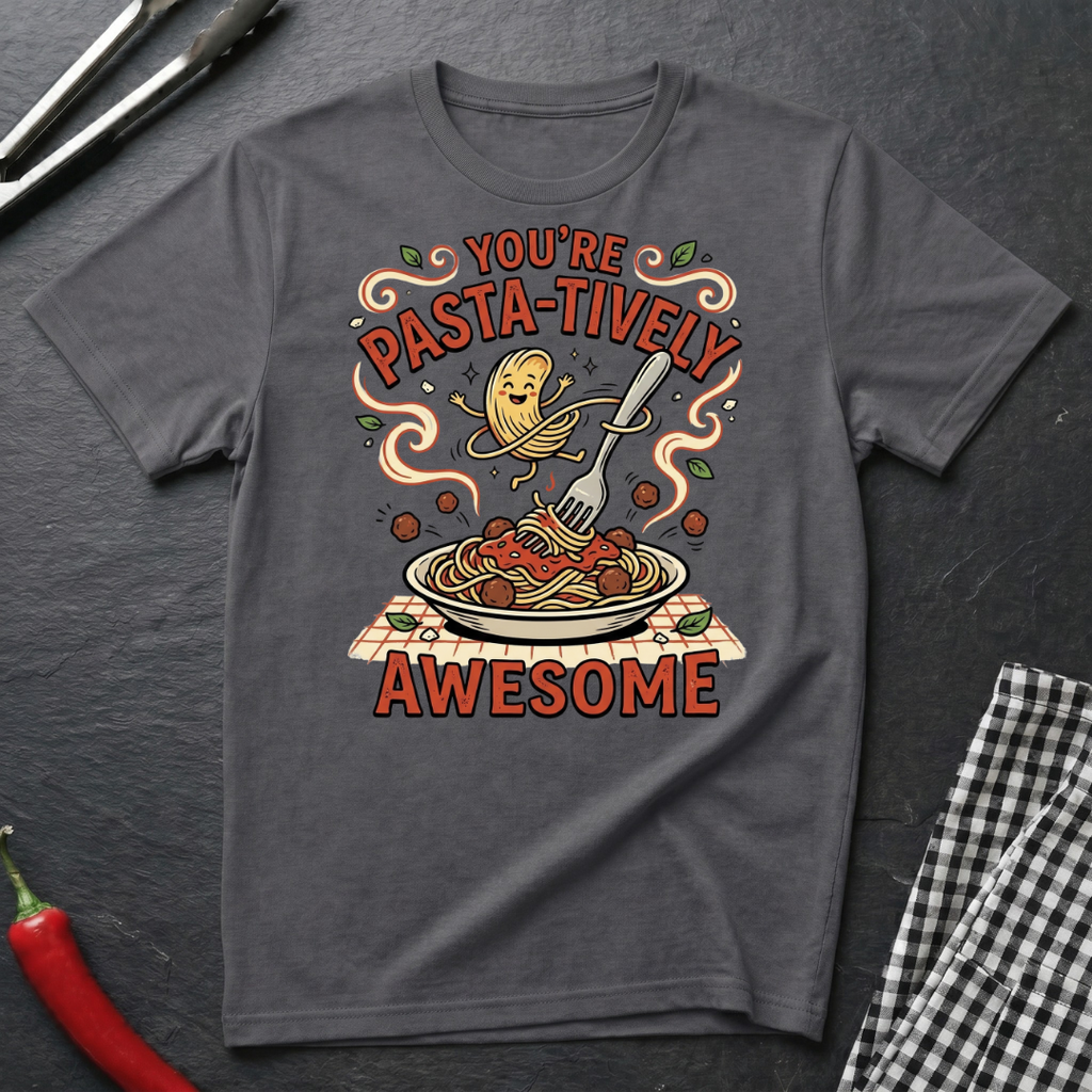 Pasta-Tively Awesome T-Shirt