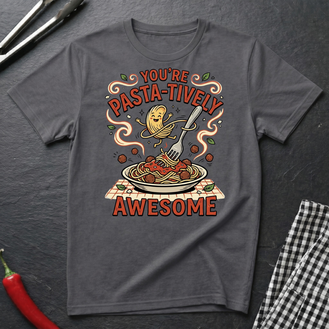 Pasta-Tively Awesome T-Shirt