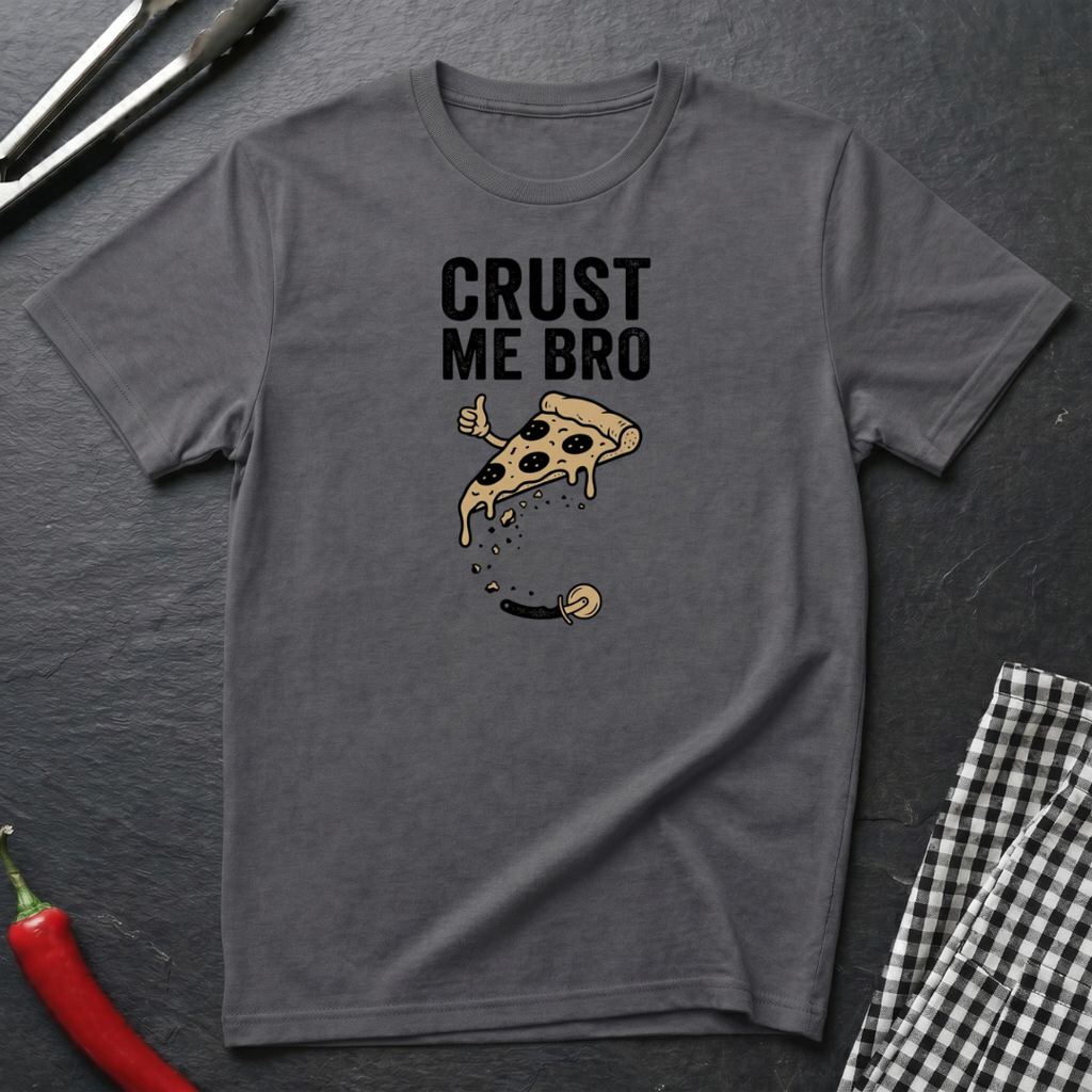Crust Me Bro T-Shirt