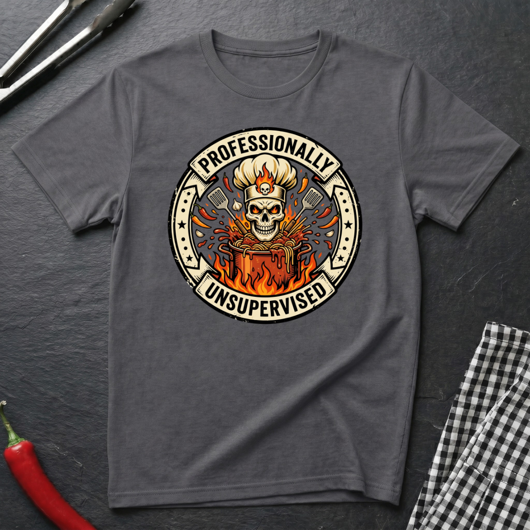 Professionally Unsupervised T-Shirt