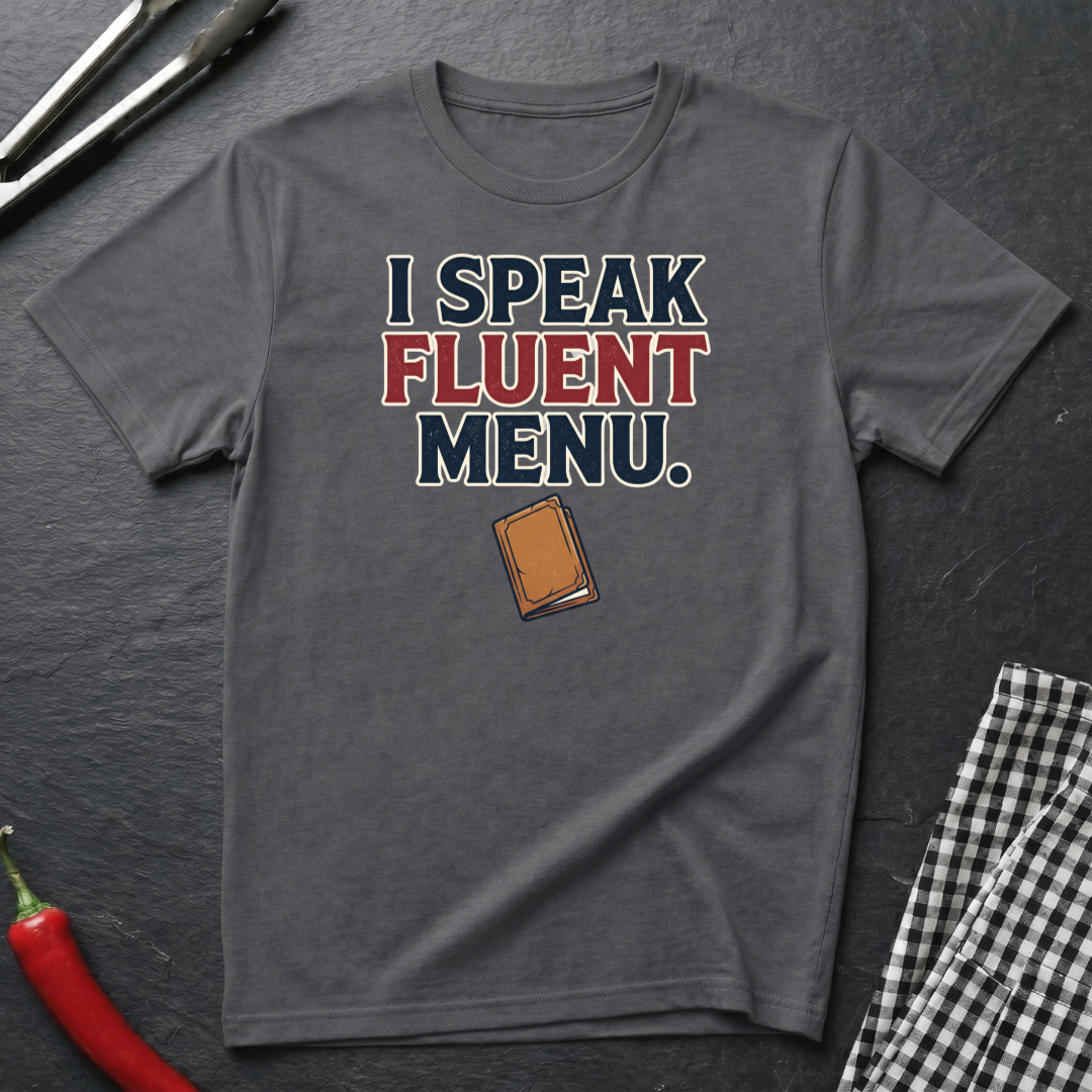 I Speak Fluent Menu T-Shirt