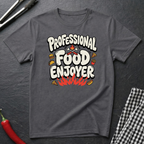 Professional Food Enjoyer T-Shirt
