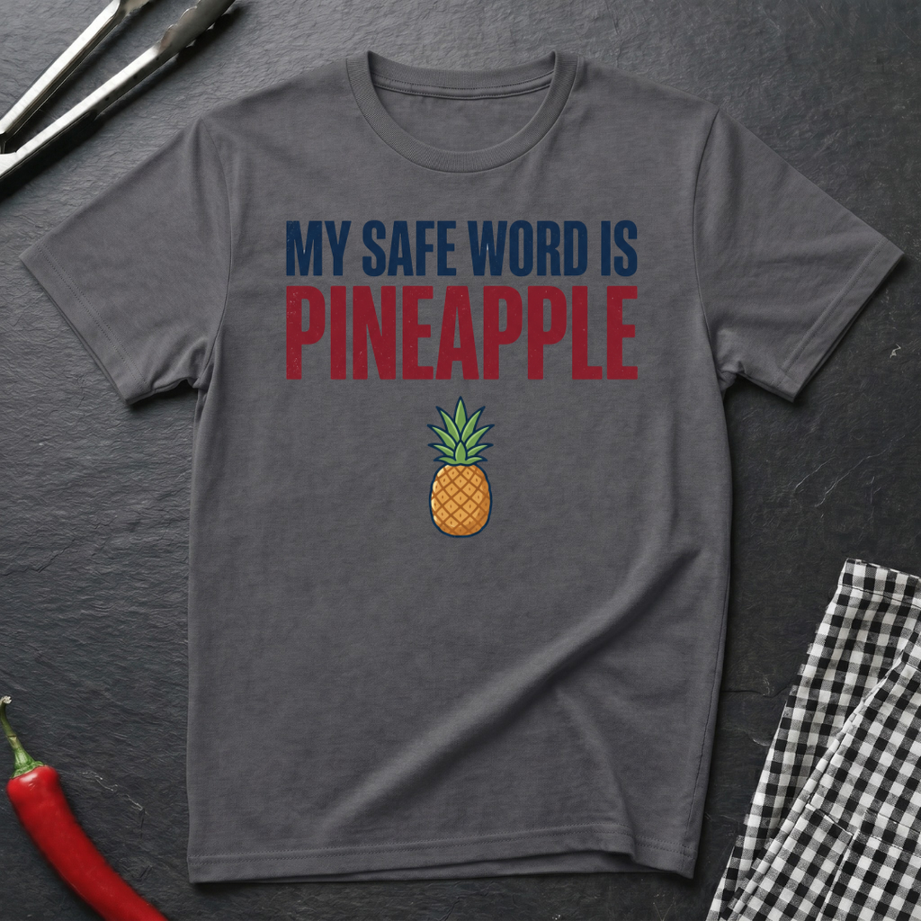 Safe Word Is Pineapple T-Shirt