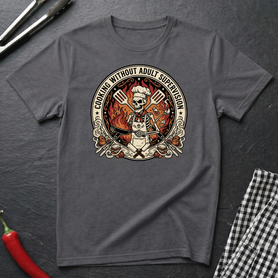 Cooking Without Adult Supervision T-Shirt