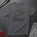 Fueled By Pizza and Feelings T-Shirt