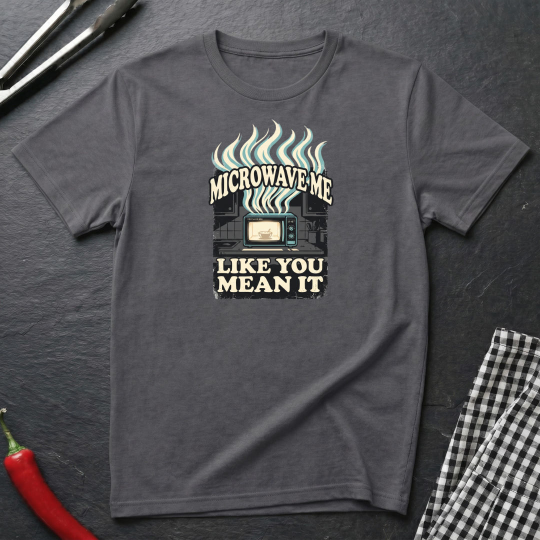 Microwave Me T-Shirt