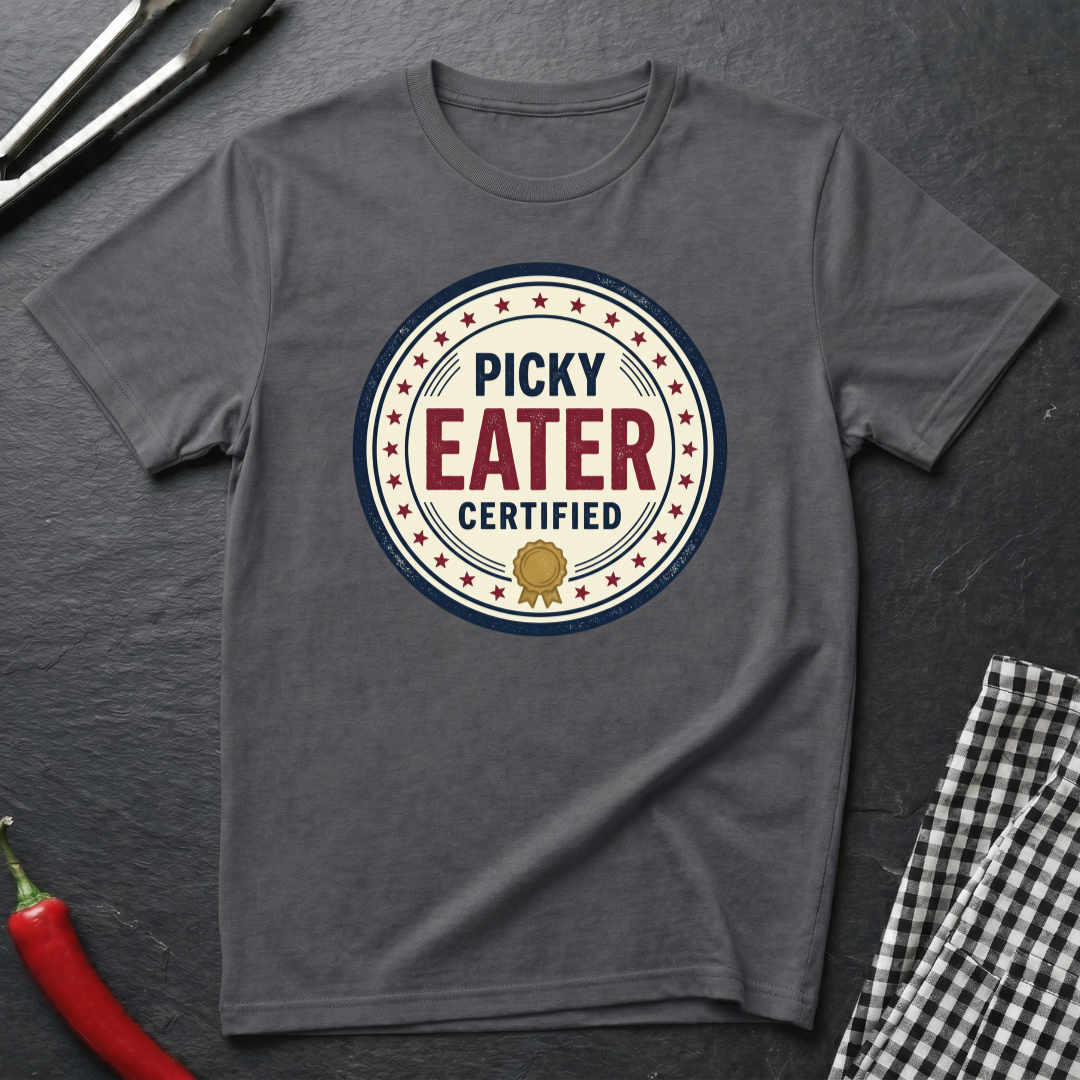 Picky Eater Certified T-Shirt