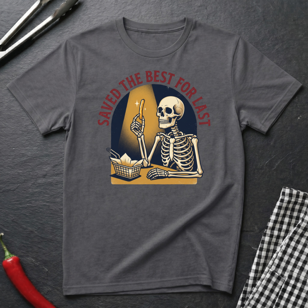 Saved The Best For Last T-Shirt