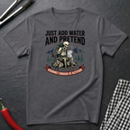 Add Water And Pretend T-Shirt
