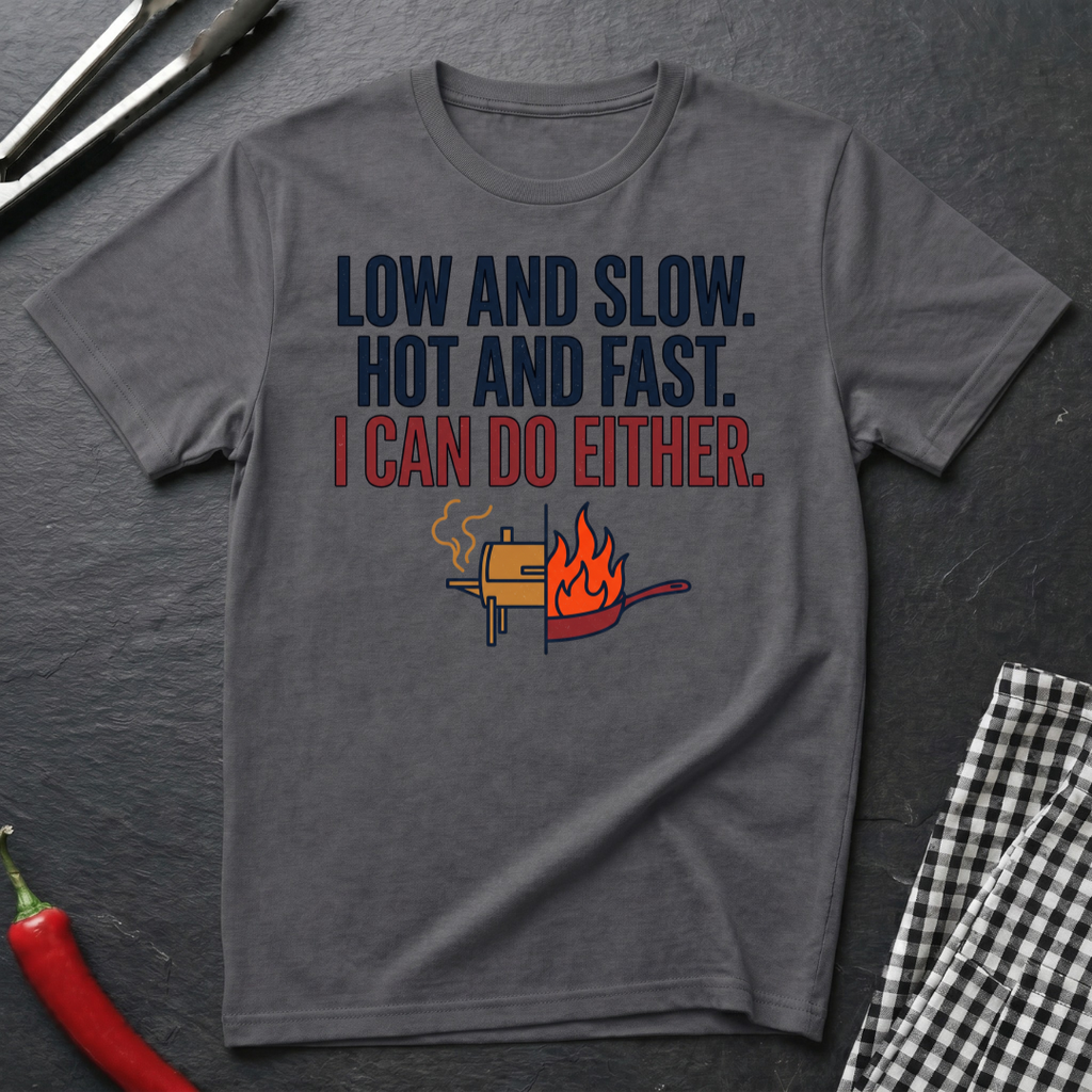 Low & Slow, Hot & Fast T-Shirt