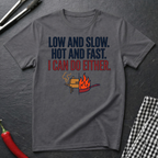 Low & Slow, Hot & Fast T-Shirt