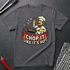 Chop It Like It's Hot T-Shirt