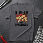 Stuffed And Dangerous T-Shirt