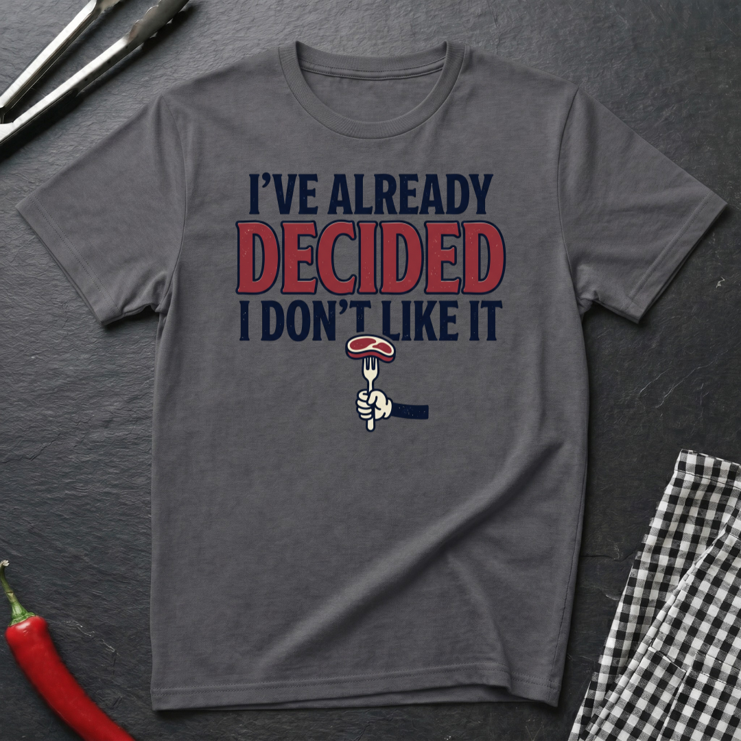 Already Decided T-Shirt