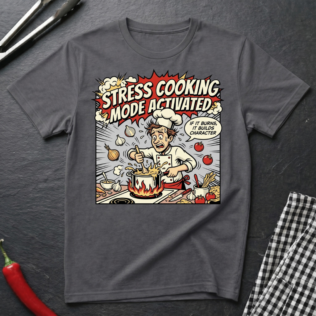 Stress Cooking T-Shirt