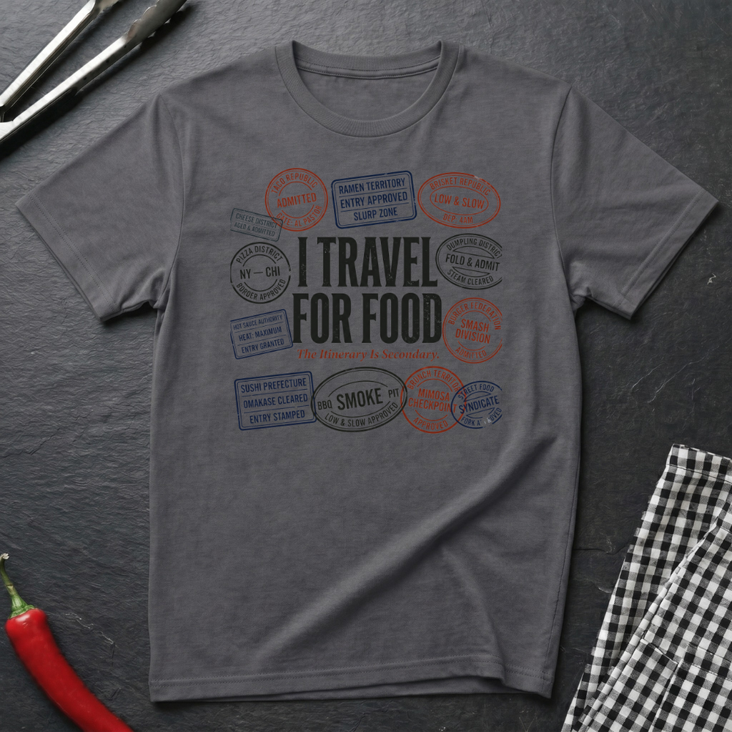 Travel For Food T-Shirt