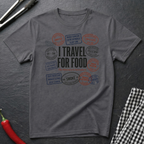 Travel For Food T-Shirt