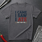 Came Saw Ate T-Shirt
