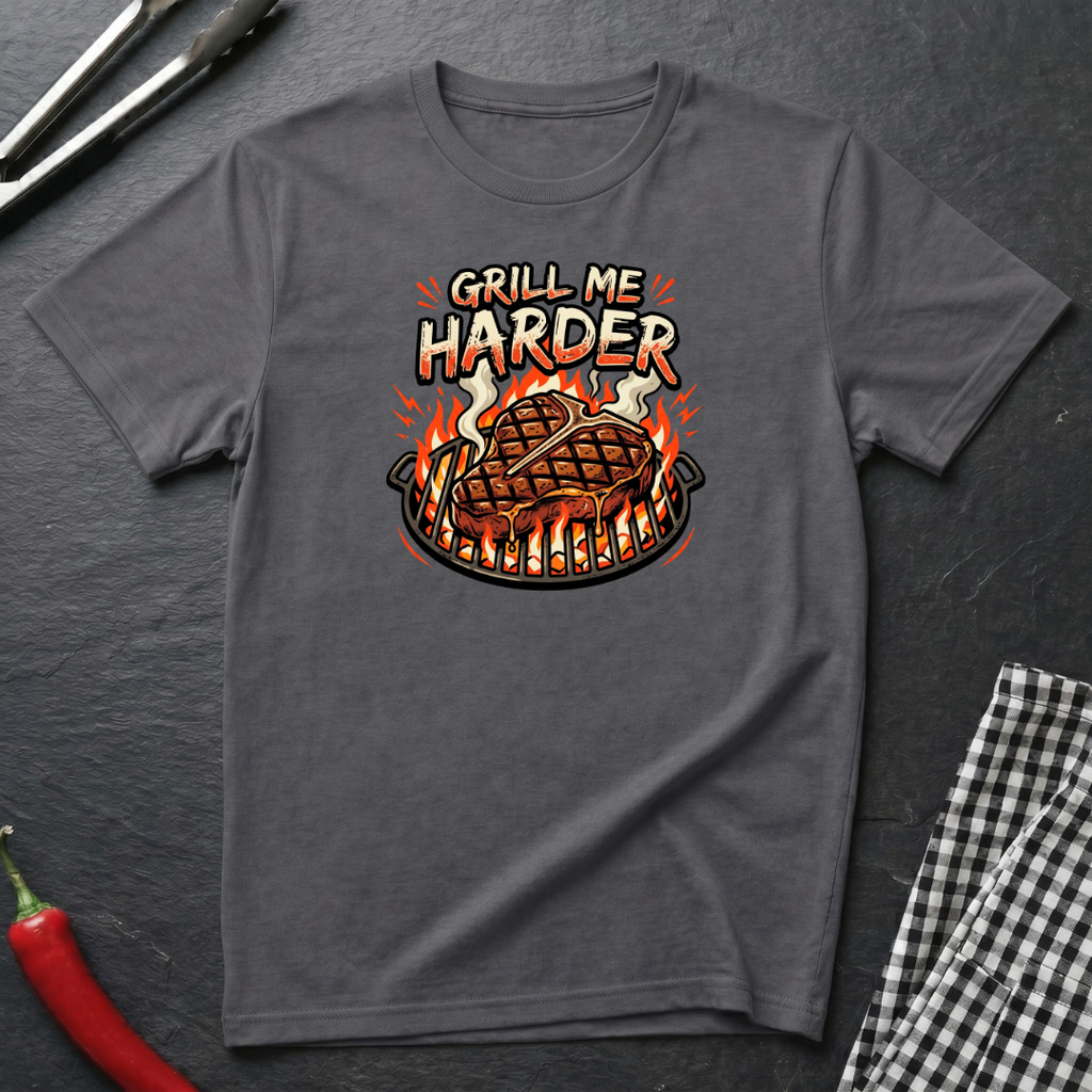 Grill Me Harder T-Shirt