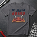 Use Your Hands T-Shirt